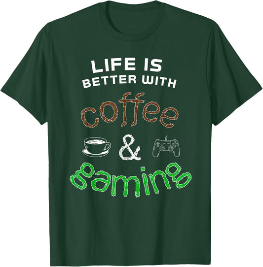 Life Is Better With Coffee And Gaming, Good Morning Gamer T-Shirt - T-Shirt | Forest
