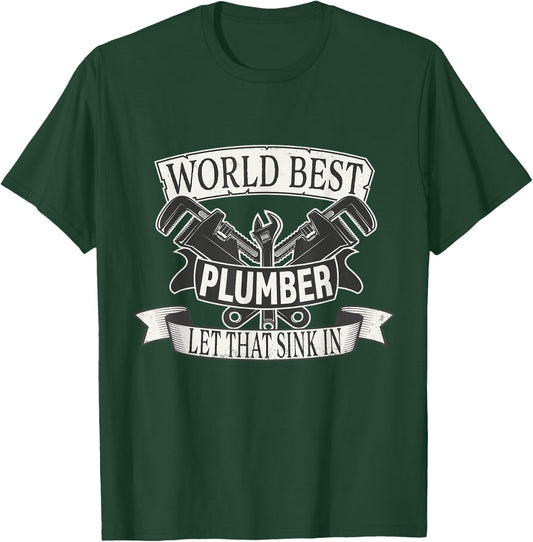 World Best Plumber Let that Sink in T-Shirt - T-Shirt | Forest