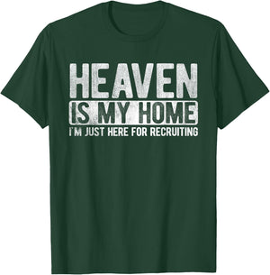 Heaven Is My Home Here Recruiting Christian Religious Jesus T-Shirt - T-Shirt | Forest