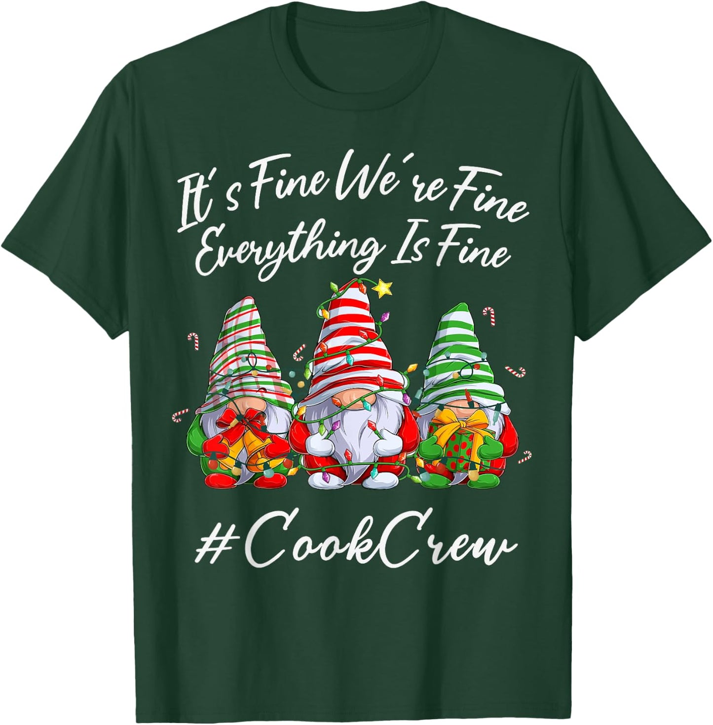 Cook Crew Xmas Funny Everything Is Fine Christmas Gnomie T-Shirt - T-Shirt | Forest