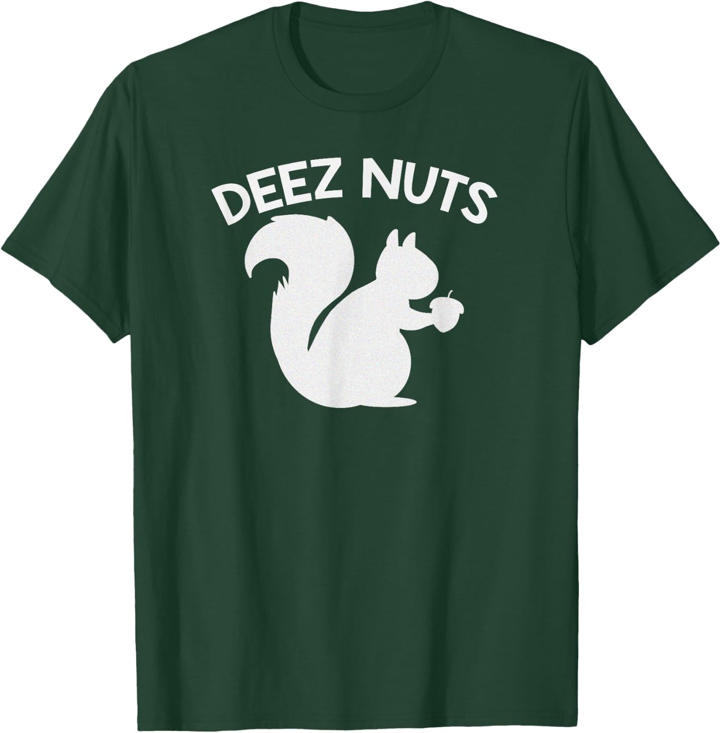 Deez Nuts Funny T-Shirt - T-Shirt | Forest
