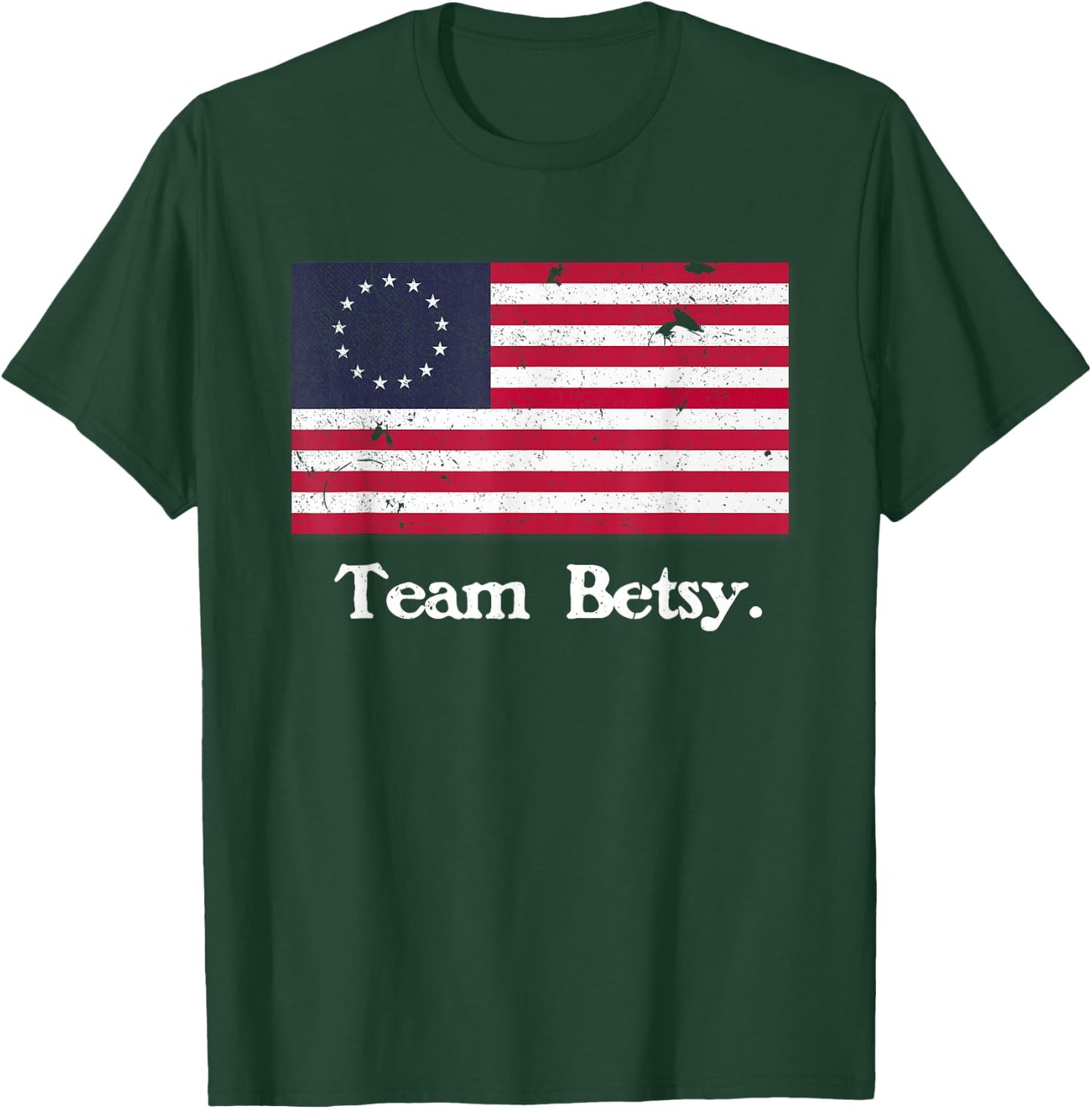Team Betsy Ross Flag Shirt Proud American Flag Distressed T-Shirt - T-Shirt | Forest
