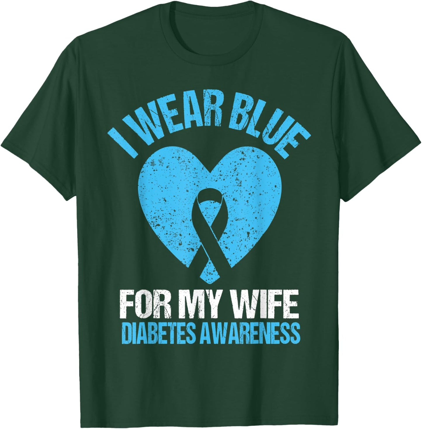 I Wear Blue For My Wife T1D Diabetes Awareness Men Husband T-Shirt - T-Shirt | Forest