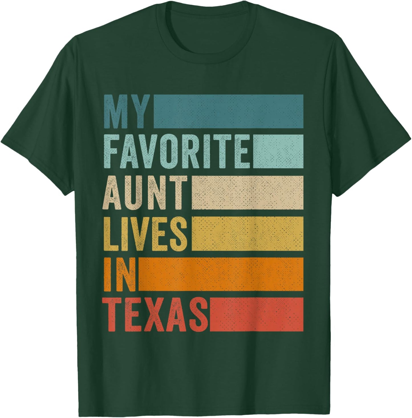 My Favorite Aunt Lives In Texas T-Shirt - T-Shirt | Forest