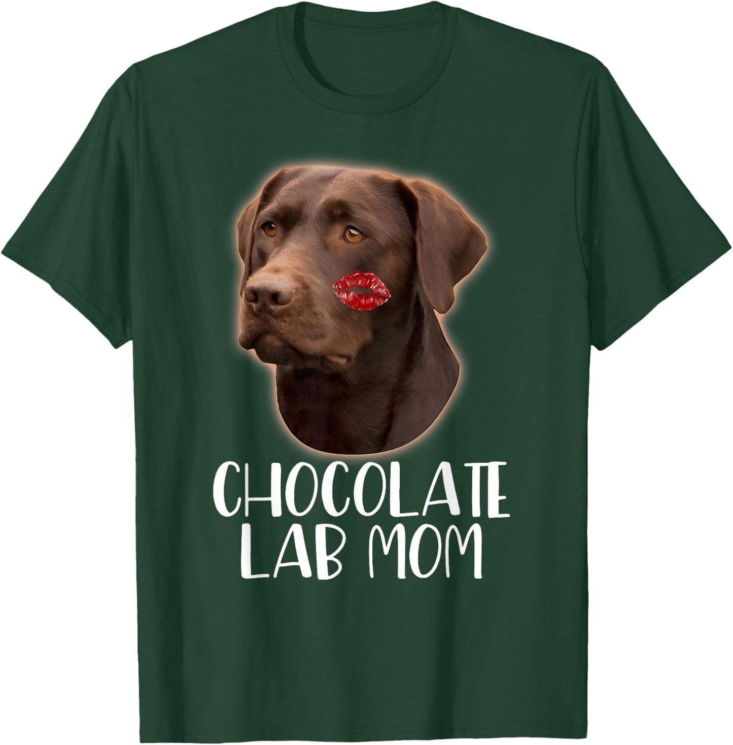 Chocolate Lab Mom - Chocolate Labrador Lipstick On Face T-Shirt - T-Shirt | Forest