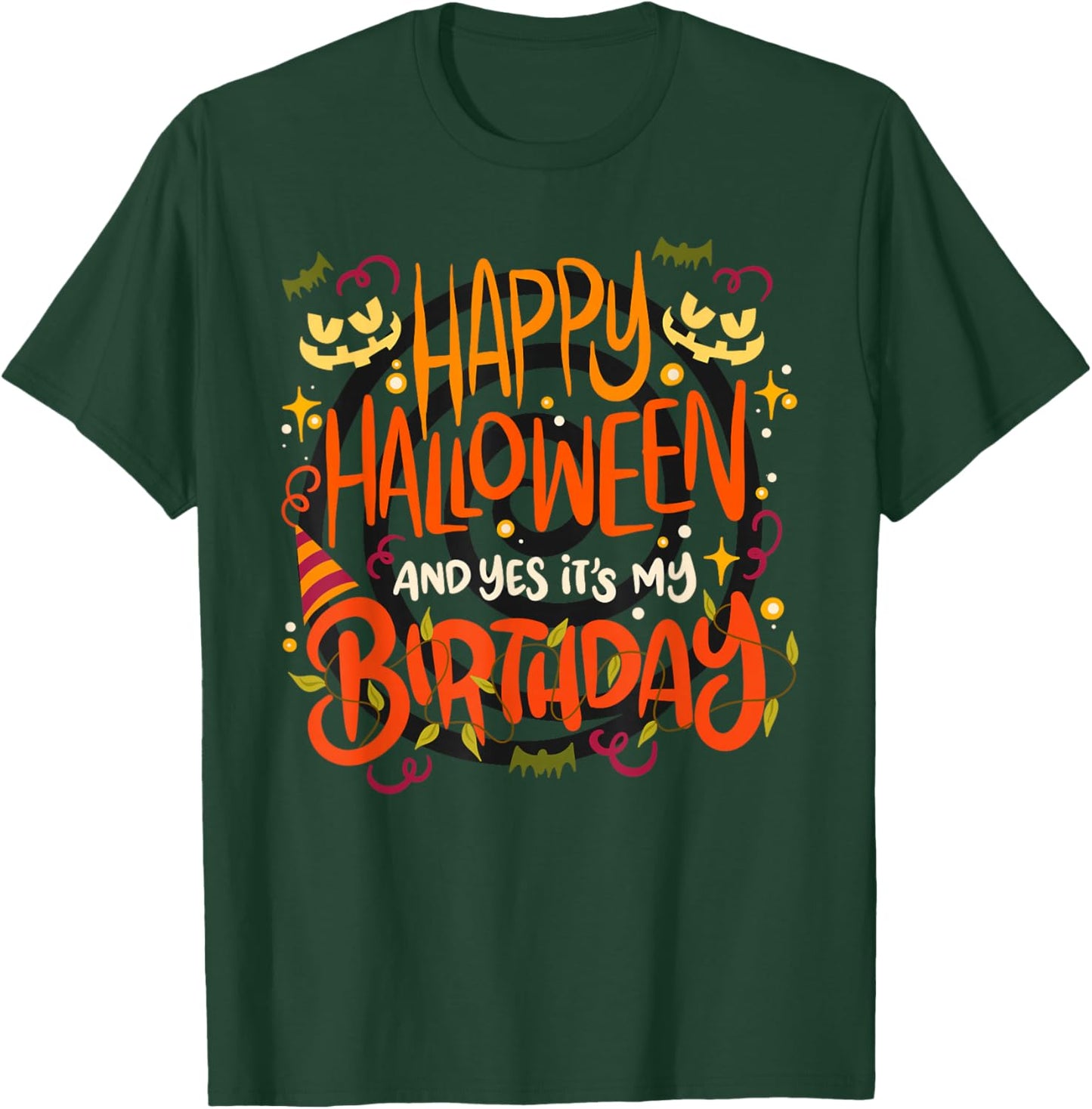 Happy Halloween And Yes It's My Birthday - 31 October T-Shirt - T-Shirt | Forest
