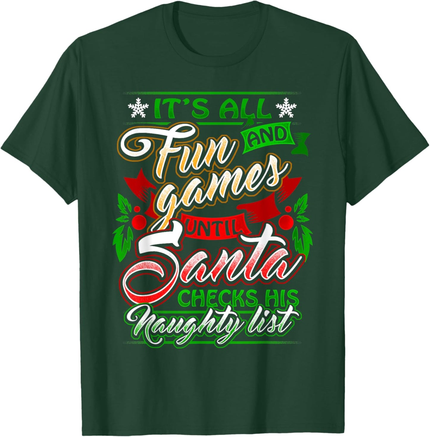 It's All Fun And Games Until Santa Checks His Naughty List T-Shirt - T-Shirt | Forest