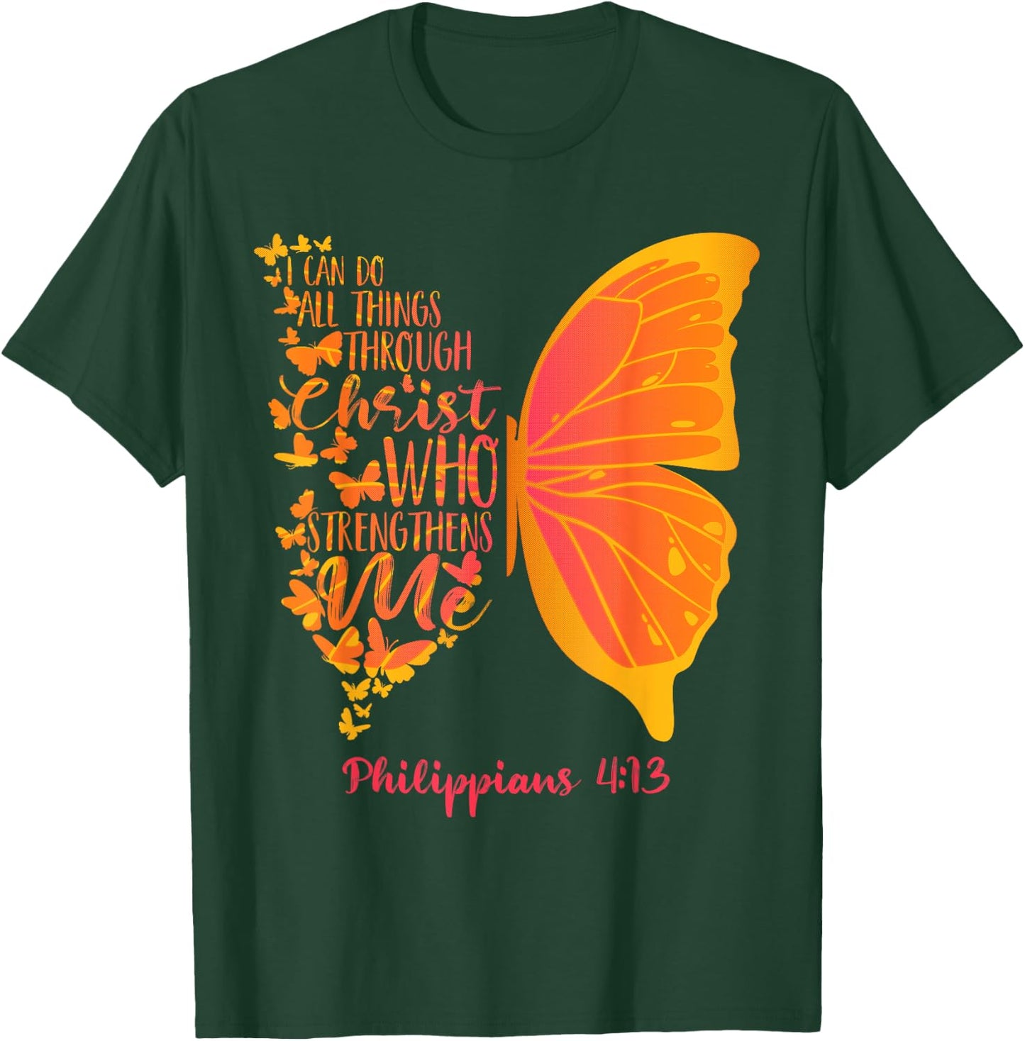 Can Do All Things Through Christ Who Strengthens Me I Gift T-Shirt - T-Shirt | Forest