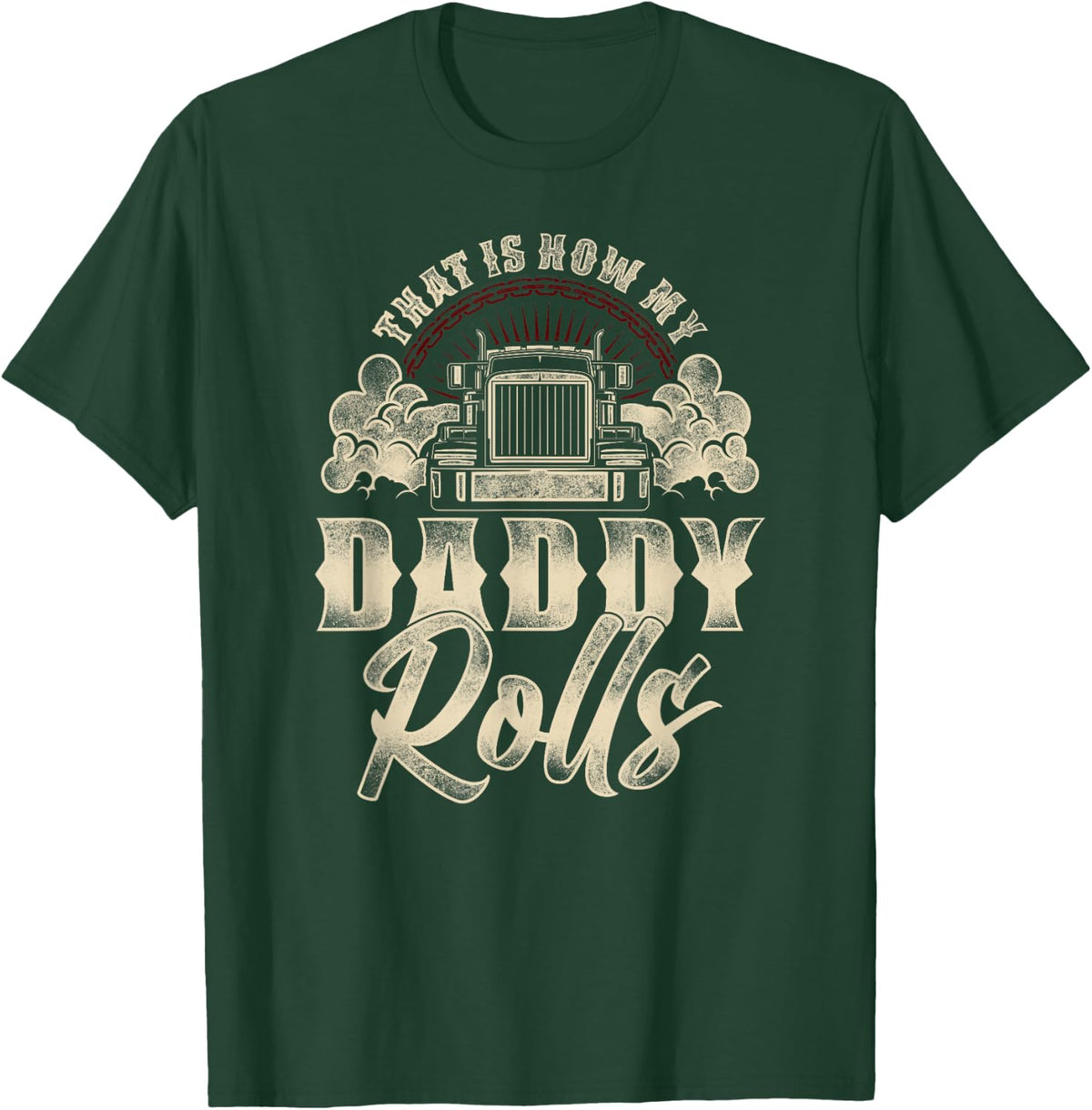Trucker Truck Driver Dad Son Daughter Vintage That'S How My T-Shirt - T-Shirt | Forest