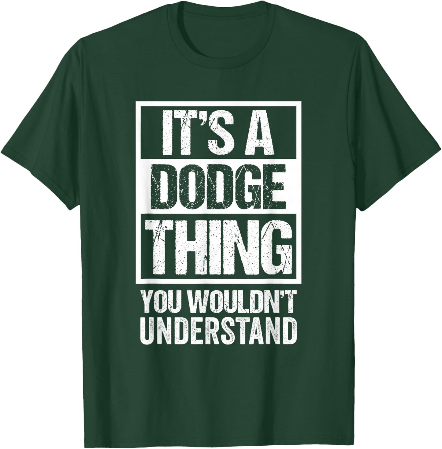 A Dodge Thing You Wouldn't Understand First Name Nickname T-Shirt - T-Shirt | Forest