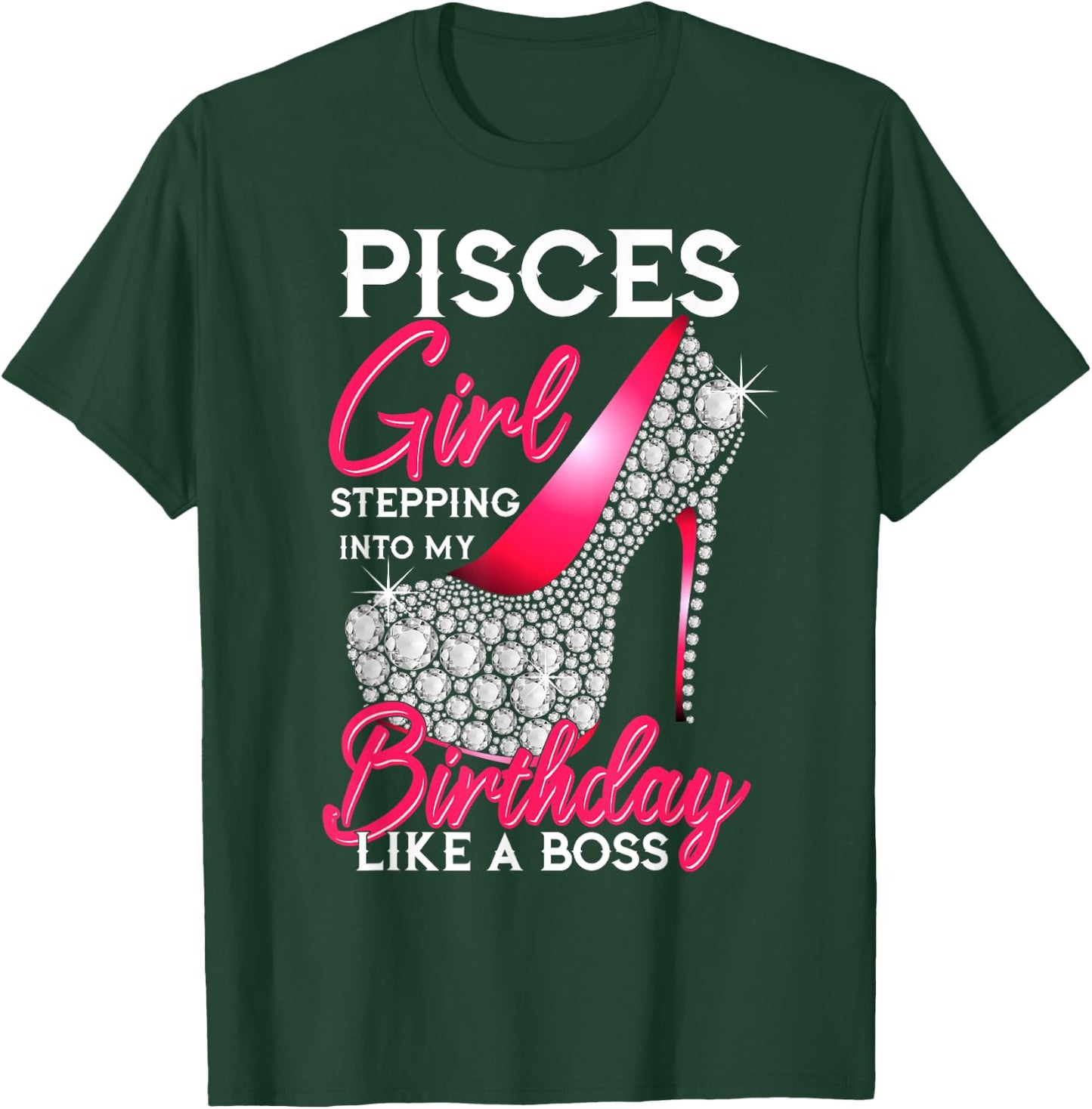 Pisces Girl Stepping Into My Birthday Like A Boss T-Shirt - T-Shirt | Forest