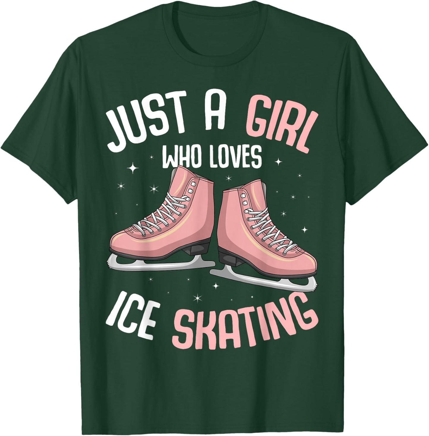 Just A Girl Who Loves Ice Skating Figure Skater T-Shirt - T-Shirt | Forest