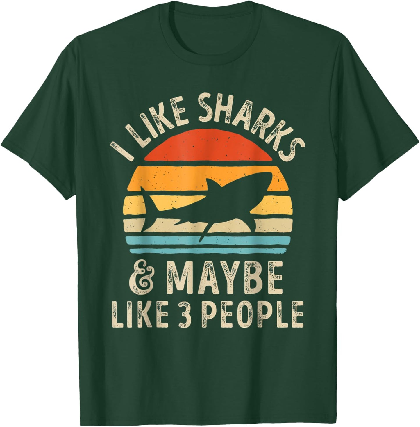 I Like Sharks and Maybe 3 People Shark Lover Retro Vintage T-Shirt - T-Shirt | Forest