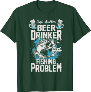Just Another Beer Drinker with a Fishing Problem T-Shirt - T-Shirt | Forest