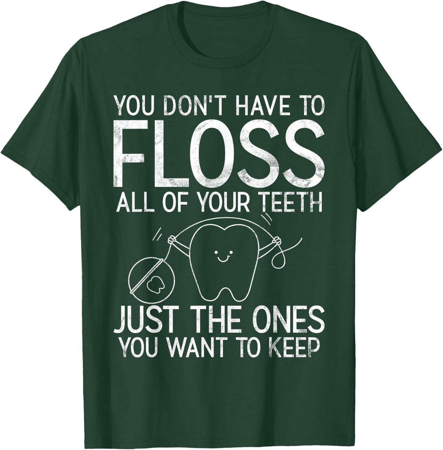 Funny Dental Assistant T-Shirt - T-Shirt | Forest