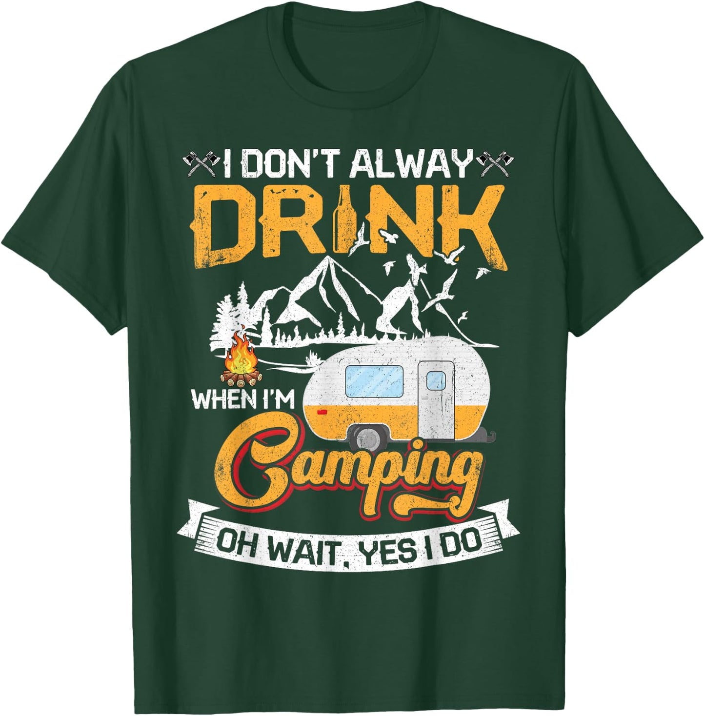 I Don't Always Drink When I'm Camping T-Shirt - T-Shirt | Forest