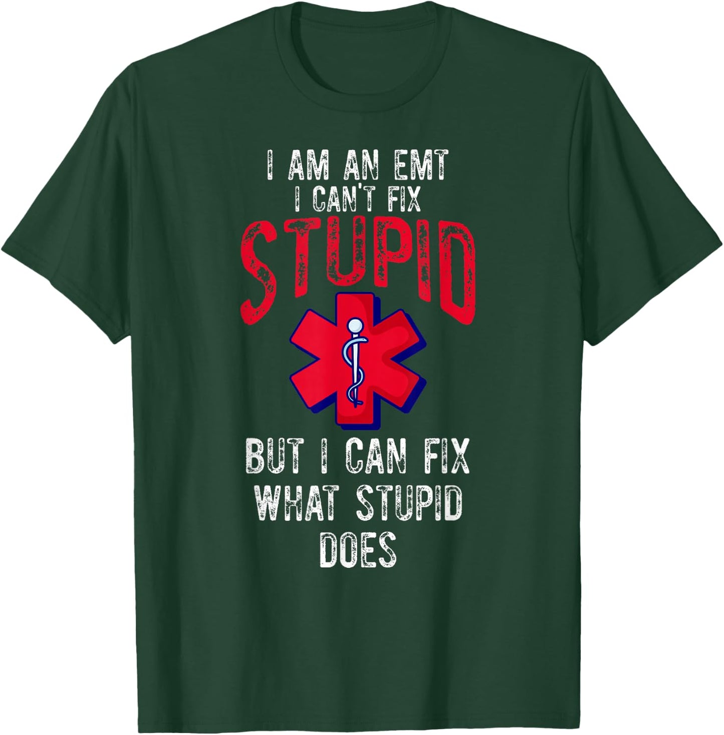 I Am An EMT Funny EMT Paramedic Student New EMT Funny T-Shirt - T-Shirt | Forest