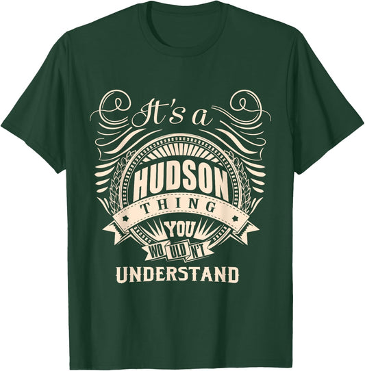 It's a HUDSON thing you wouldn't understand Gift T-Shirt - T-Shirt | Forest
