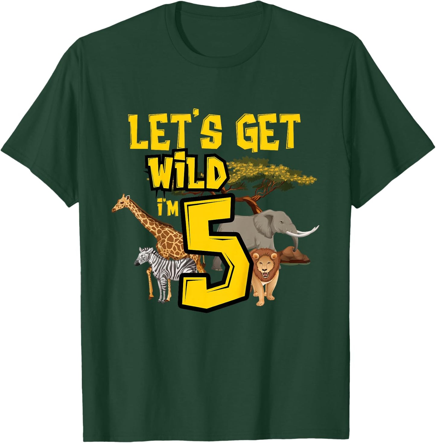 Let's Get Wild I'm 5 Birthday Safari Animals 5th Birthday T-Shirt - T-Shirt | Forest