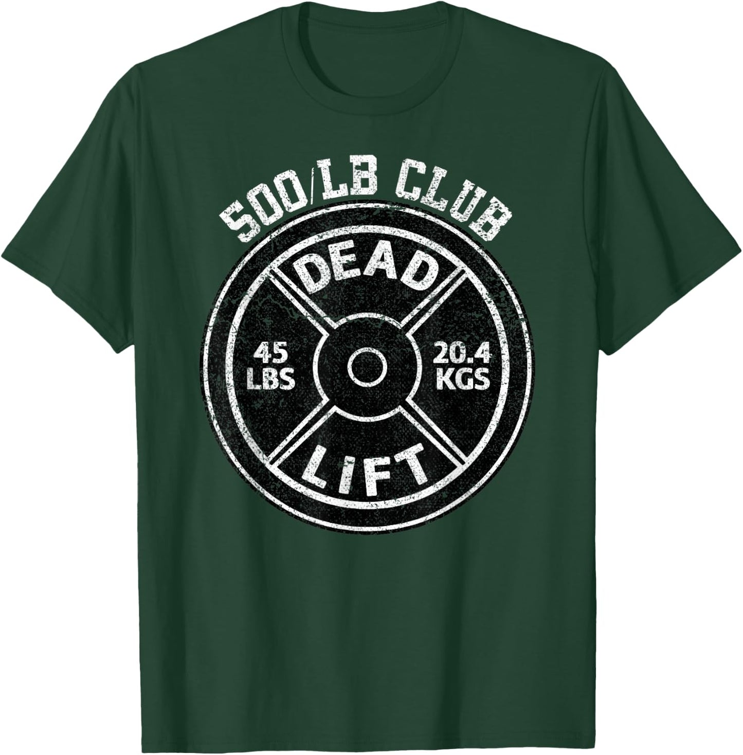 500 Lbs Pound Dead Lift Club Gym Weightlifting Powerlift T-Shirt - T-Shirt | Forest
