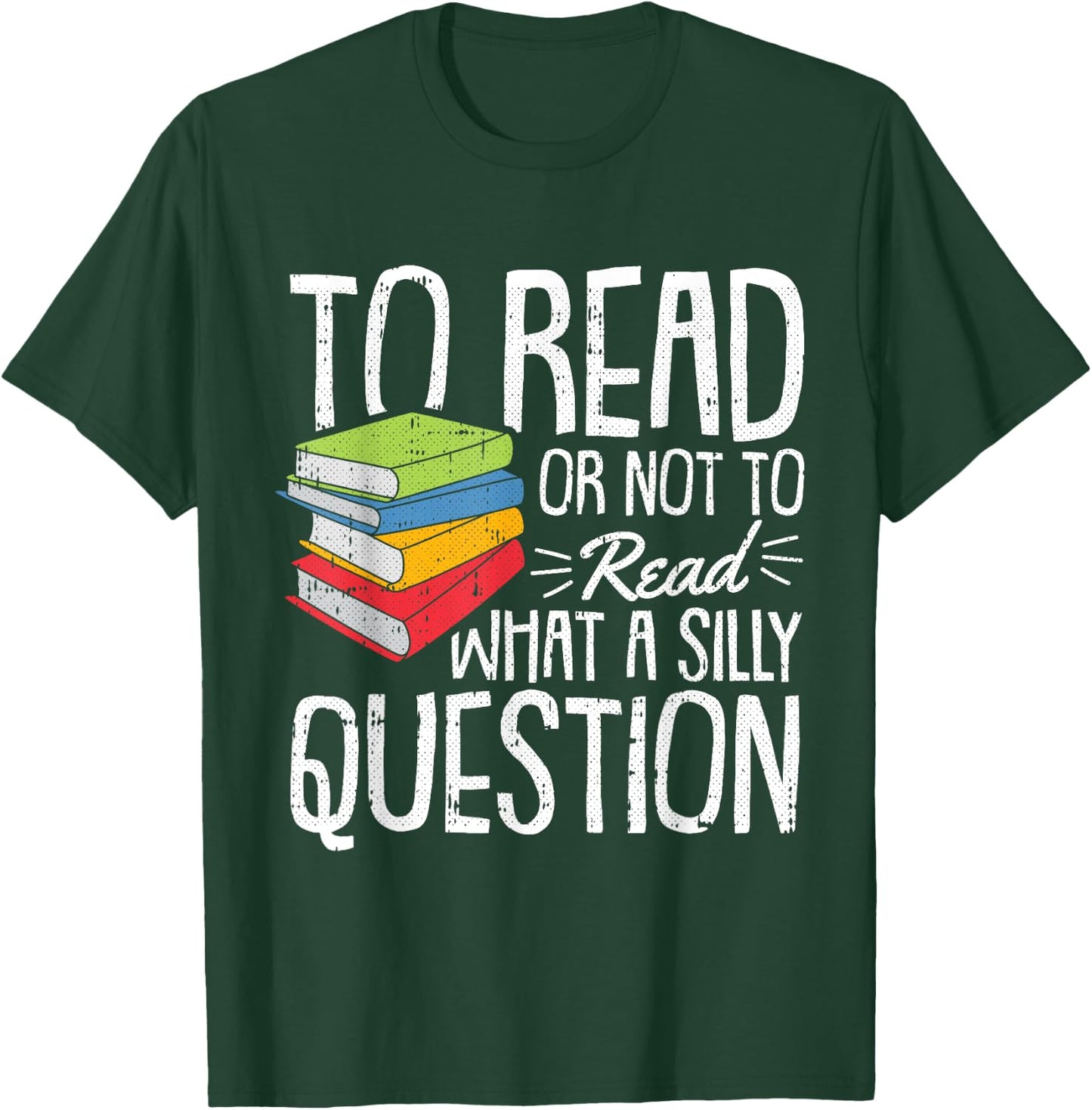 To Read Or Not To Read Reading Book-Worm Lover Bibliophiles T-Shirt - T-Shirt | Forest