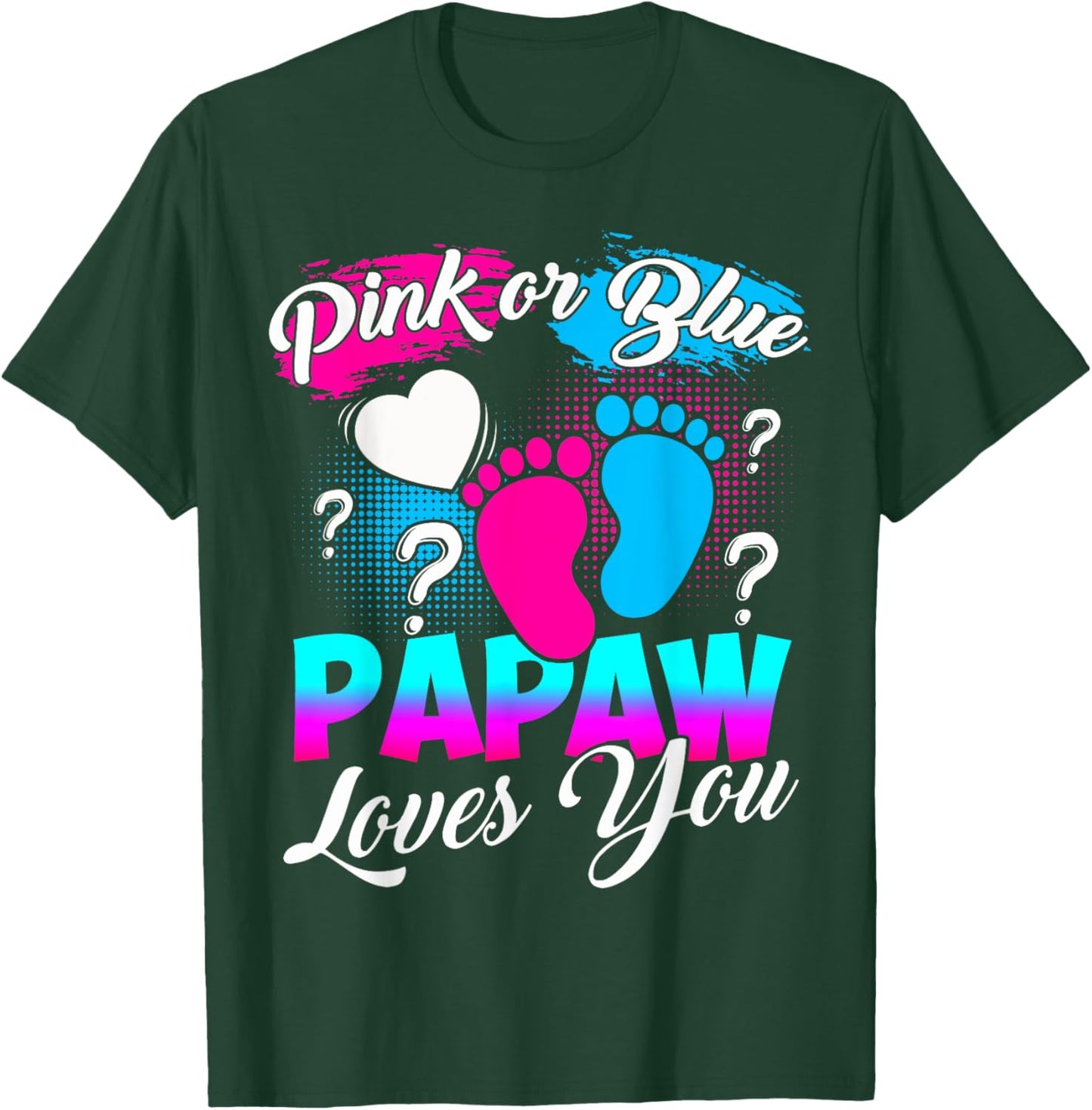 Gender Reveal Pink Or Blue Papaw Loves You T-Shirt - T-Shirt | Forest