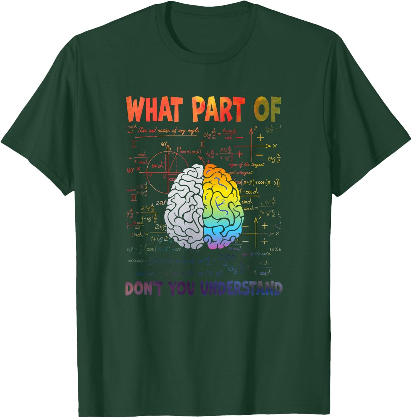 What Part Of Don't You Understand T-Shirt - T-Shirt | Forest