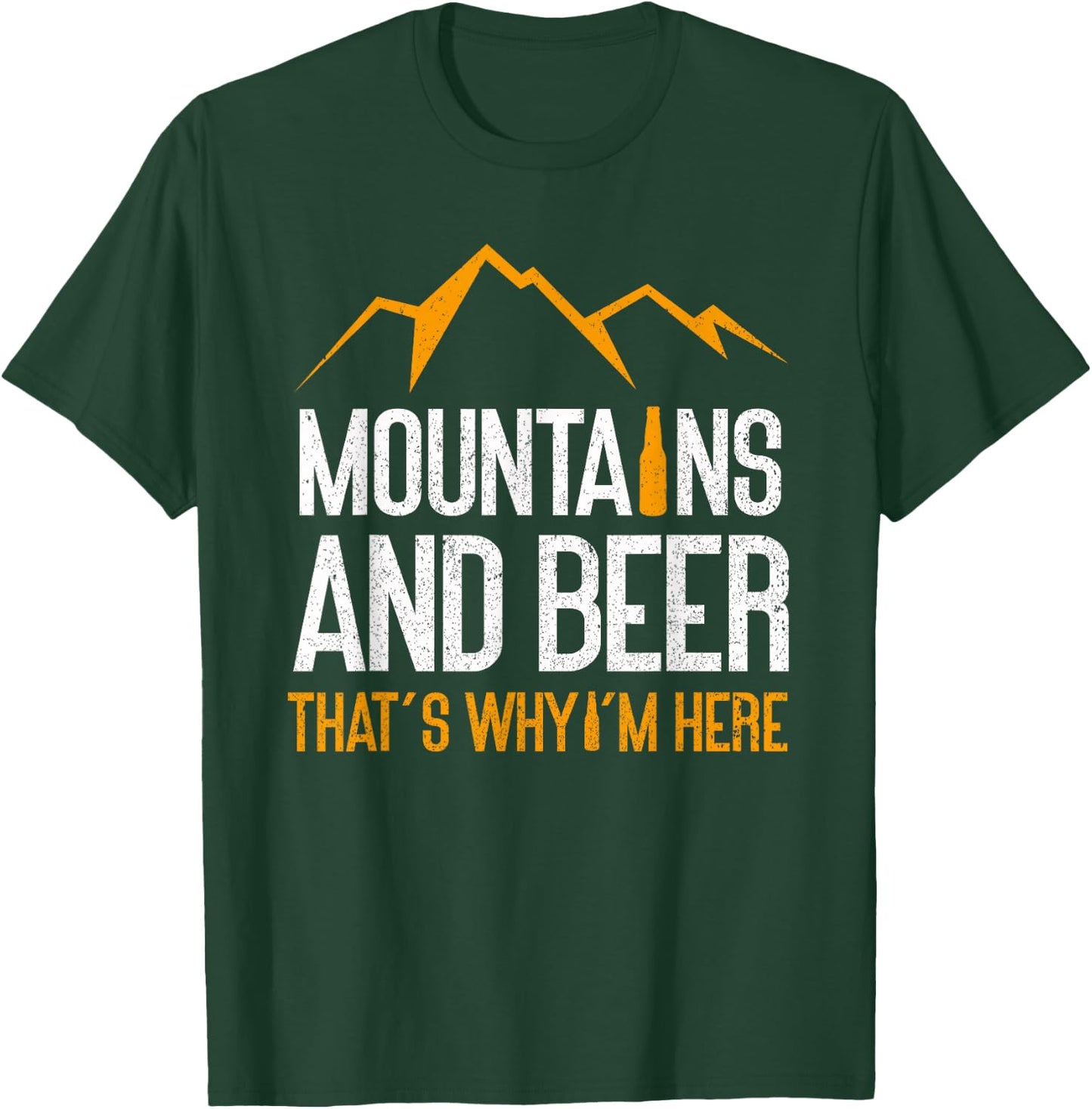 Mountains And Beer That's Why I'm Here | Nature Funny Hiking T-Shirt - T-Shirt | Forest