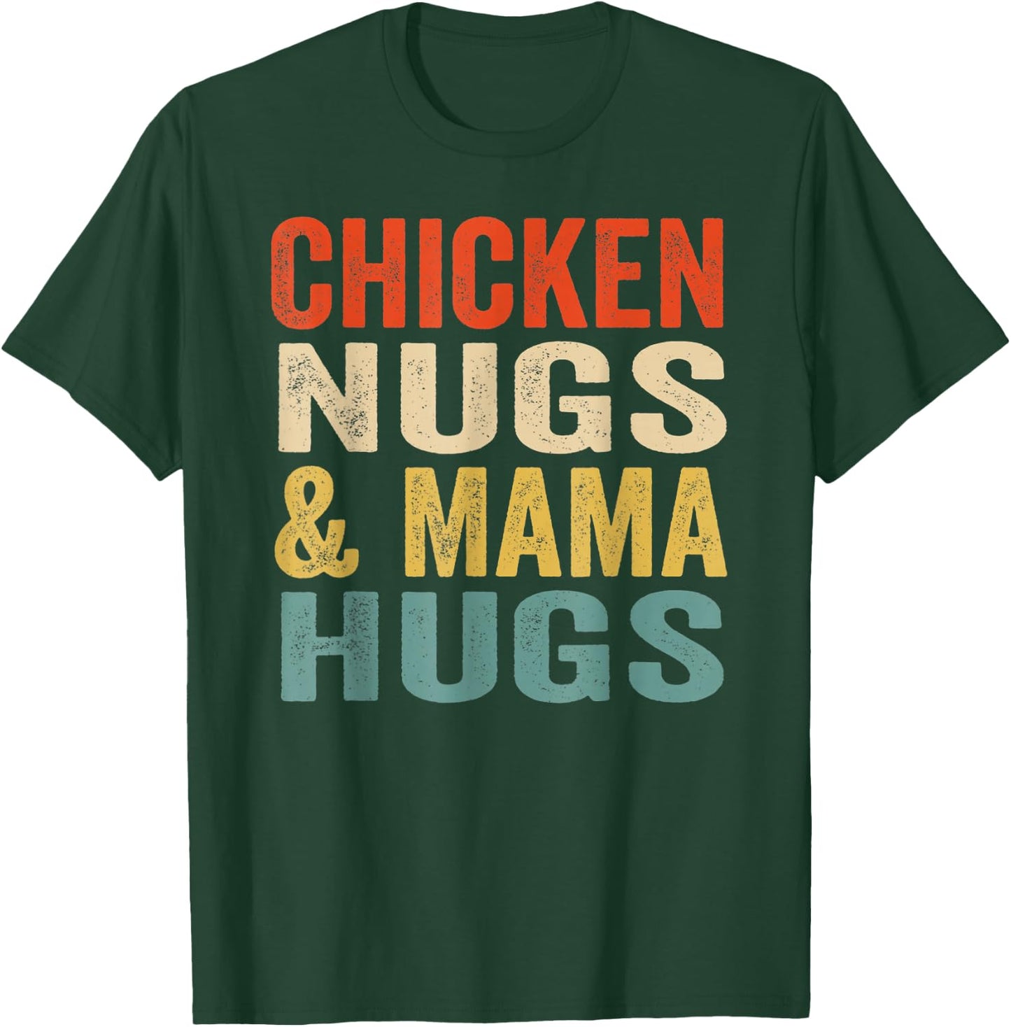 Chicken Nugs and Mama hugs Toddler Nuggets Foodies Lovers T-Shirt - T-Shirt | Forest
