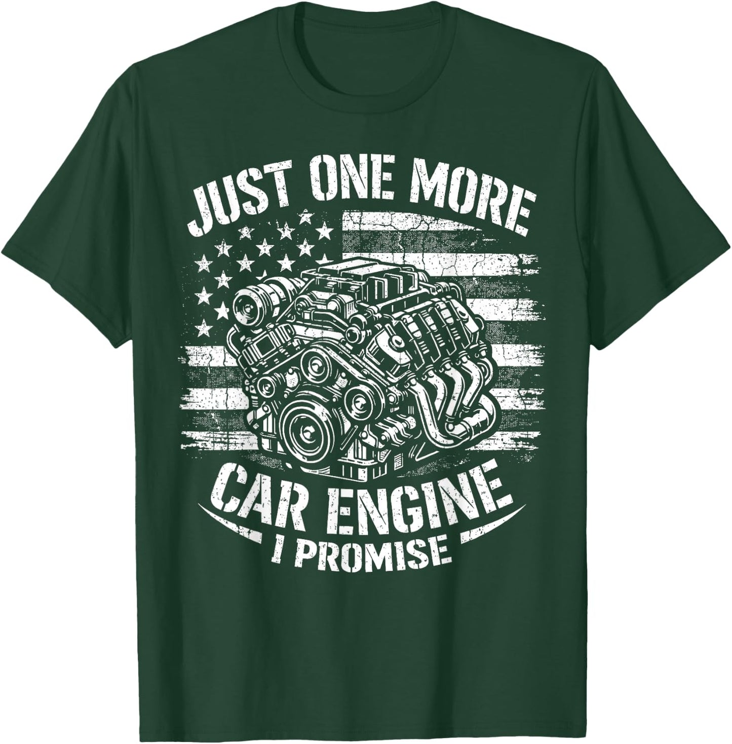 Just One More Car Engine I Promise USA Flag Mechanic Humor T-Shirt - T-Shirt | Forest