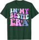 Men Women Bestfriend BFF Bestie Best Friend In My Bestie Era T-Shirt - T-Shirt | Forest
