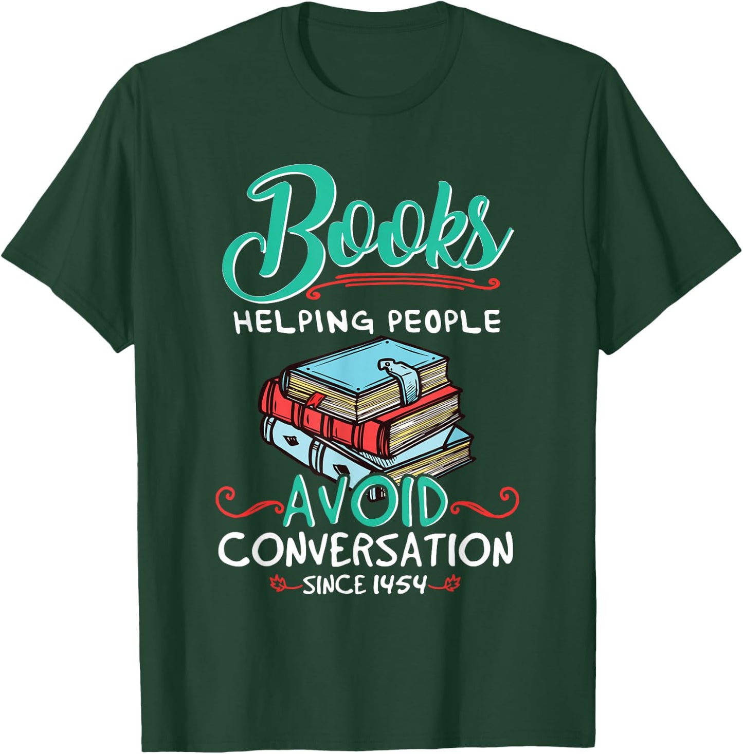 Books Shirt Helping People Avoid Conversation 1454 Librarian T-Shirt - T-Shirt | Forest