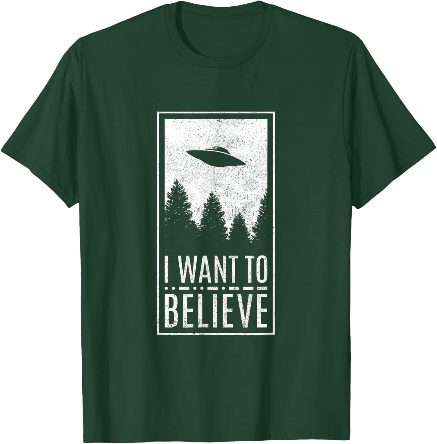 I Want To Believe UFO Alien Conspiracy Believer T-Shirt - T-Shirt | Forest