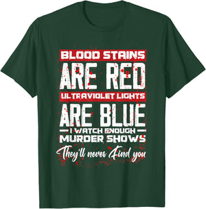 Blood Stains Are Red Ultraviolet Lights Are Blue Halloween T-Shirt - T-Shirt | Forest