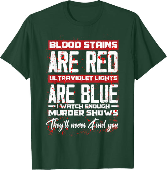 Blood Stains Are Red Ultraviolet Lights Are Blue Halloween T-Shirt - T-Shirt | Forest