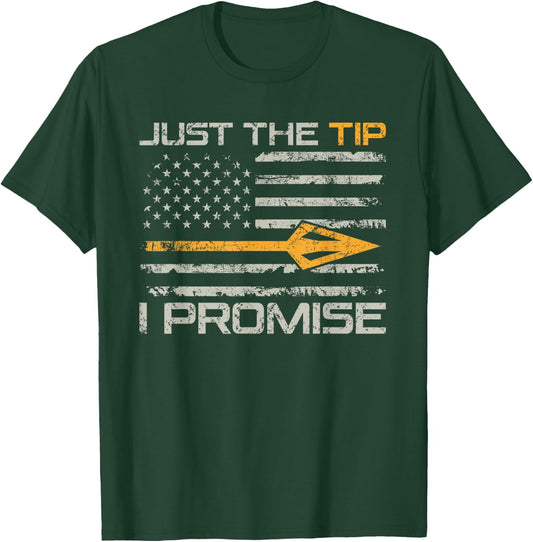 Just The Tip I Promise - Funny Bow Hunter Archery Hunting T-Shirt - T-Shirt | Forest