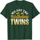 Wir Sind Die Geburtstagszwillinge Birthday Zwilling T-Shirt - T-Shirt | Forest