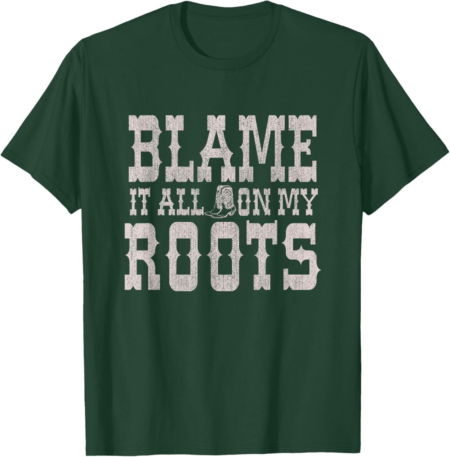 Blame It All On My Roots T-Shirt - T-Shirt | Forest