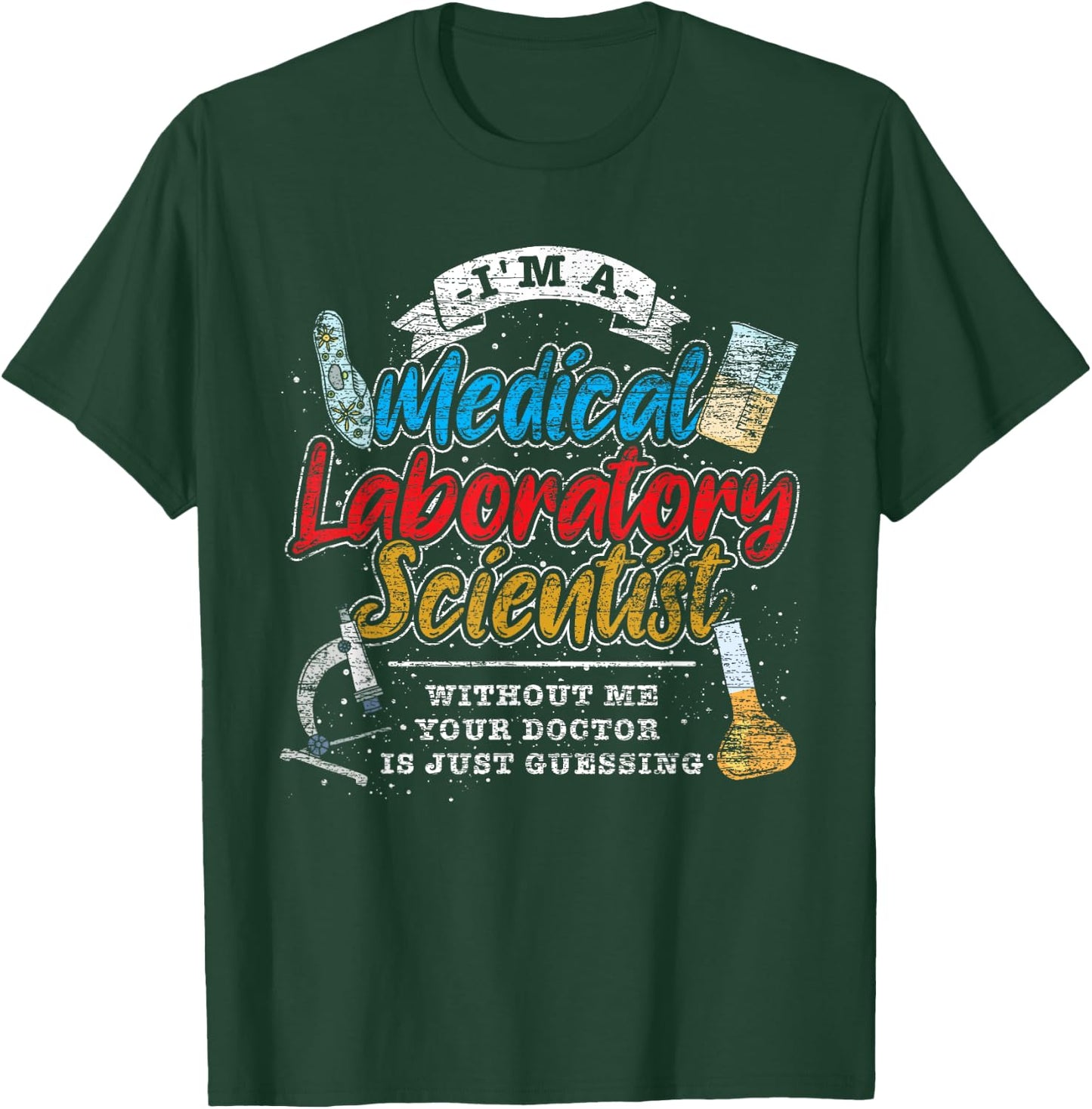Funny Lab Technologist Medical Laboratory Scientist T-Shirt - T-Shirt | Forest