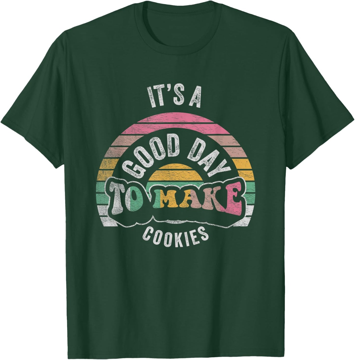 Vintage It's A Good Day To Make Cookies Baking Baker Cookie T-Shirt - T-Shirt | Forest