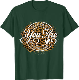 You Are Enough Worthy Loved Kind Strong Captable Leopard T-Shirt - T-Shirt | Forest