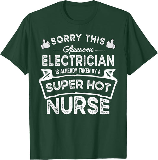Sorry This Electrician is Taken by a Nurse | Funny Couple T-Shirt - T-Shirt | Forest