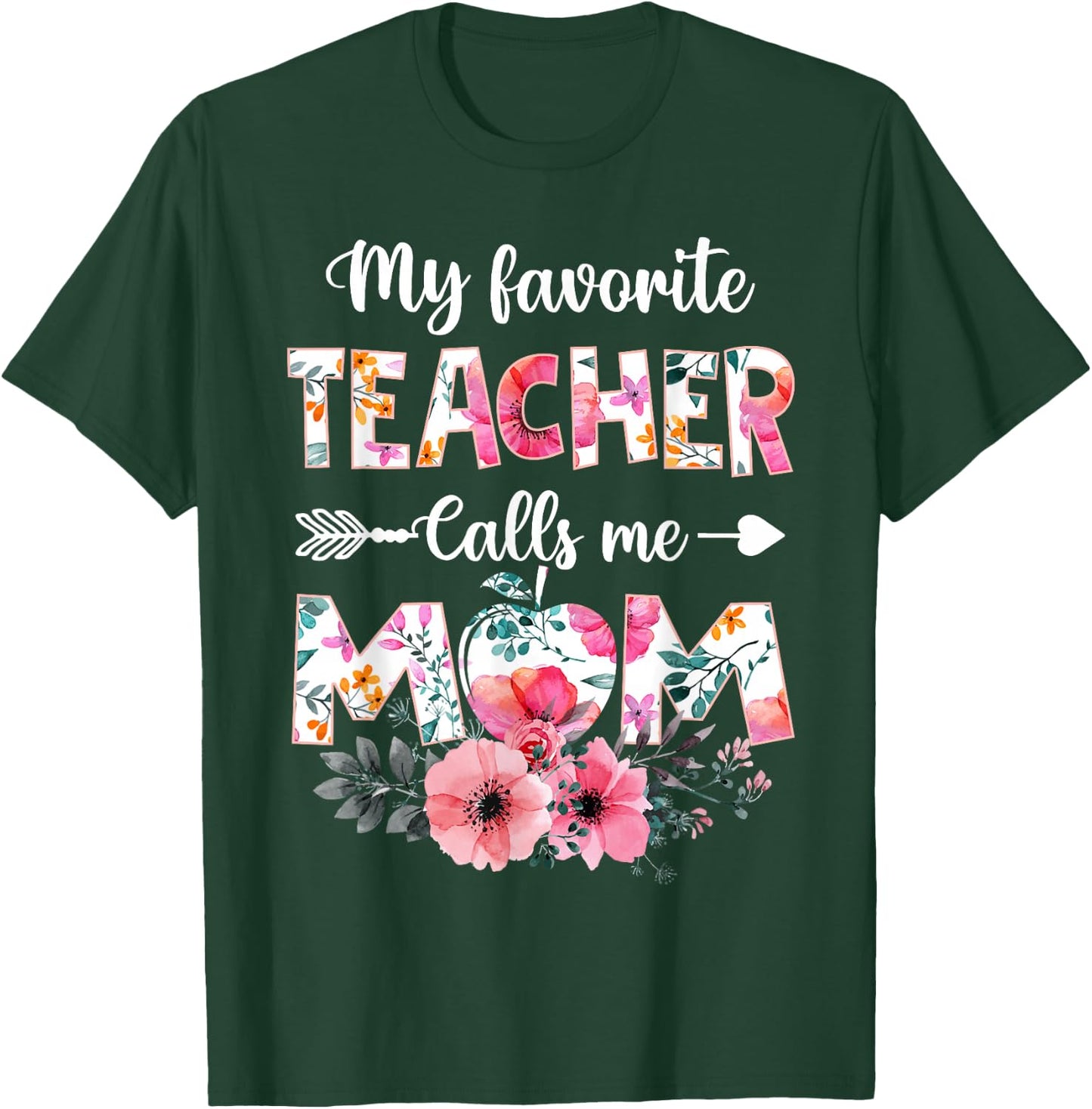 My Favorite Teacher Calls Me Mom Shirt Teaching Mother's Day T-Shirt - T-Shirt | Forest