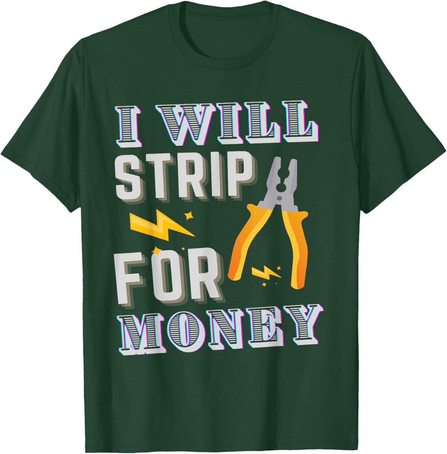 I Strip For Money Electrician Electrical Union Worker T-Shirt - T-Shirt | Forest