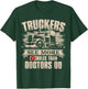 Truckers See More As-sholes Than Doctors Do, Tractor Trailer T-Shirt - T-Shirt | Forest