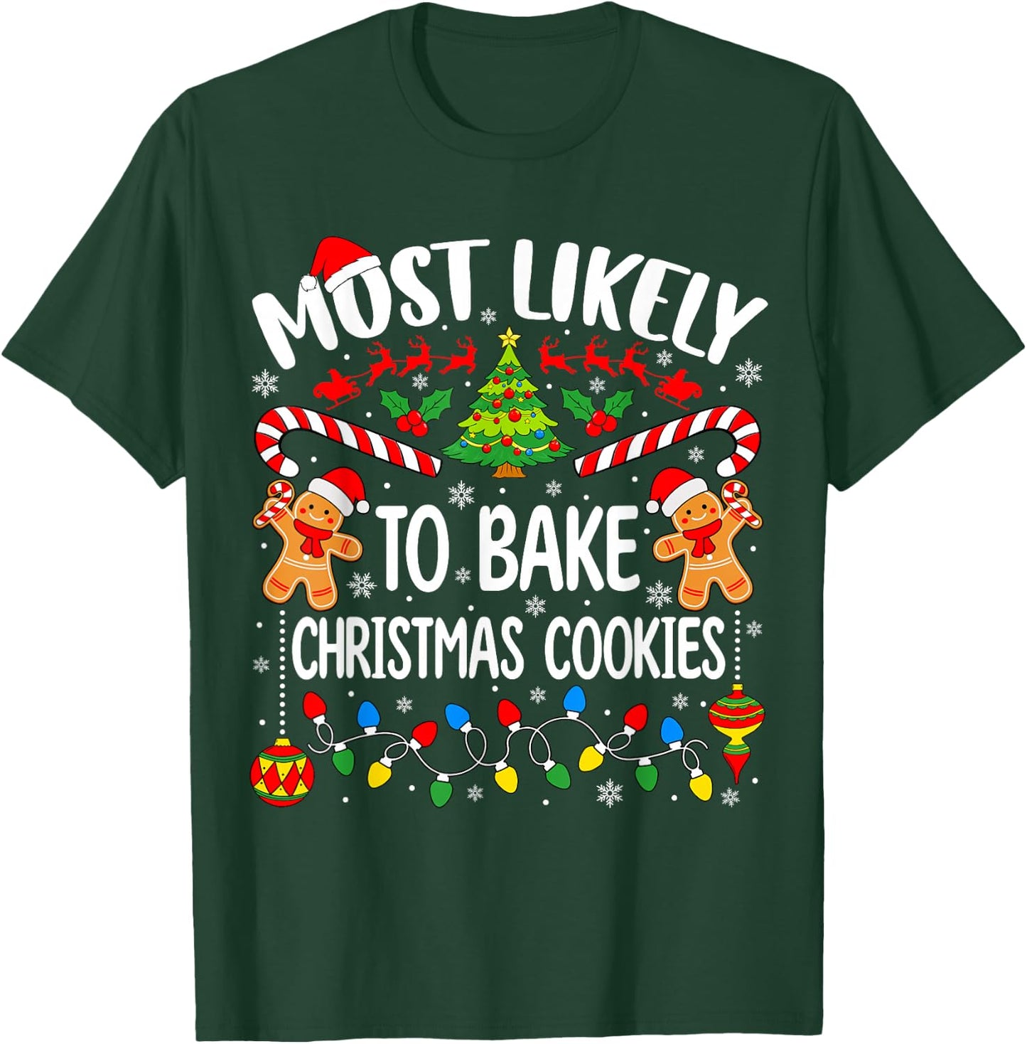 Most Likely to Bake Christmas Cookies Matching Xmas Baker T-Shirt - T-Shirt | Forest