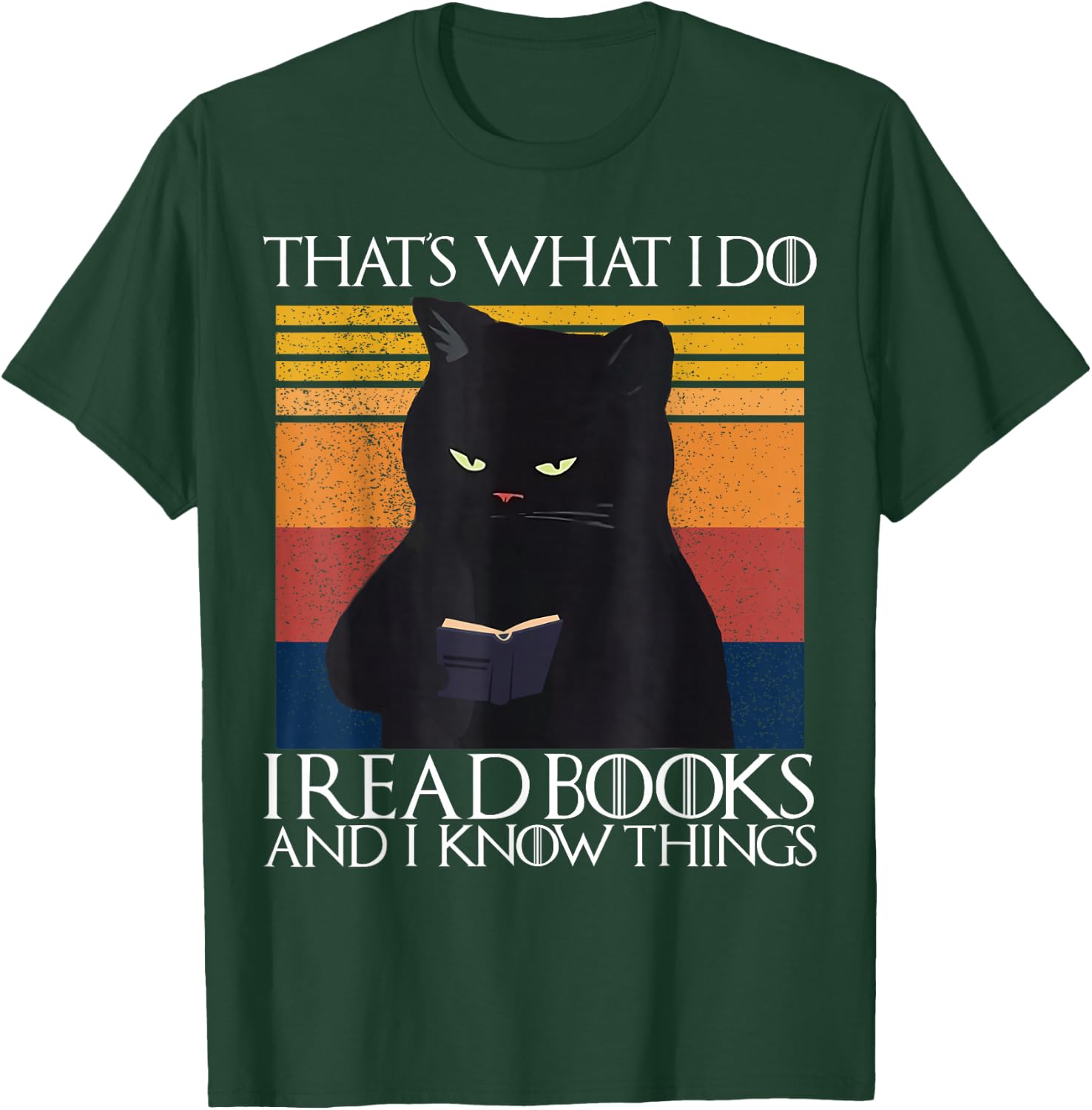 That's What I Do I Pet Cats I Read Books And Know Things Cat T-Shirt - T-Shirt | Forest