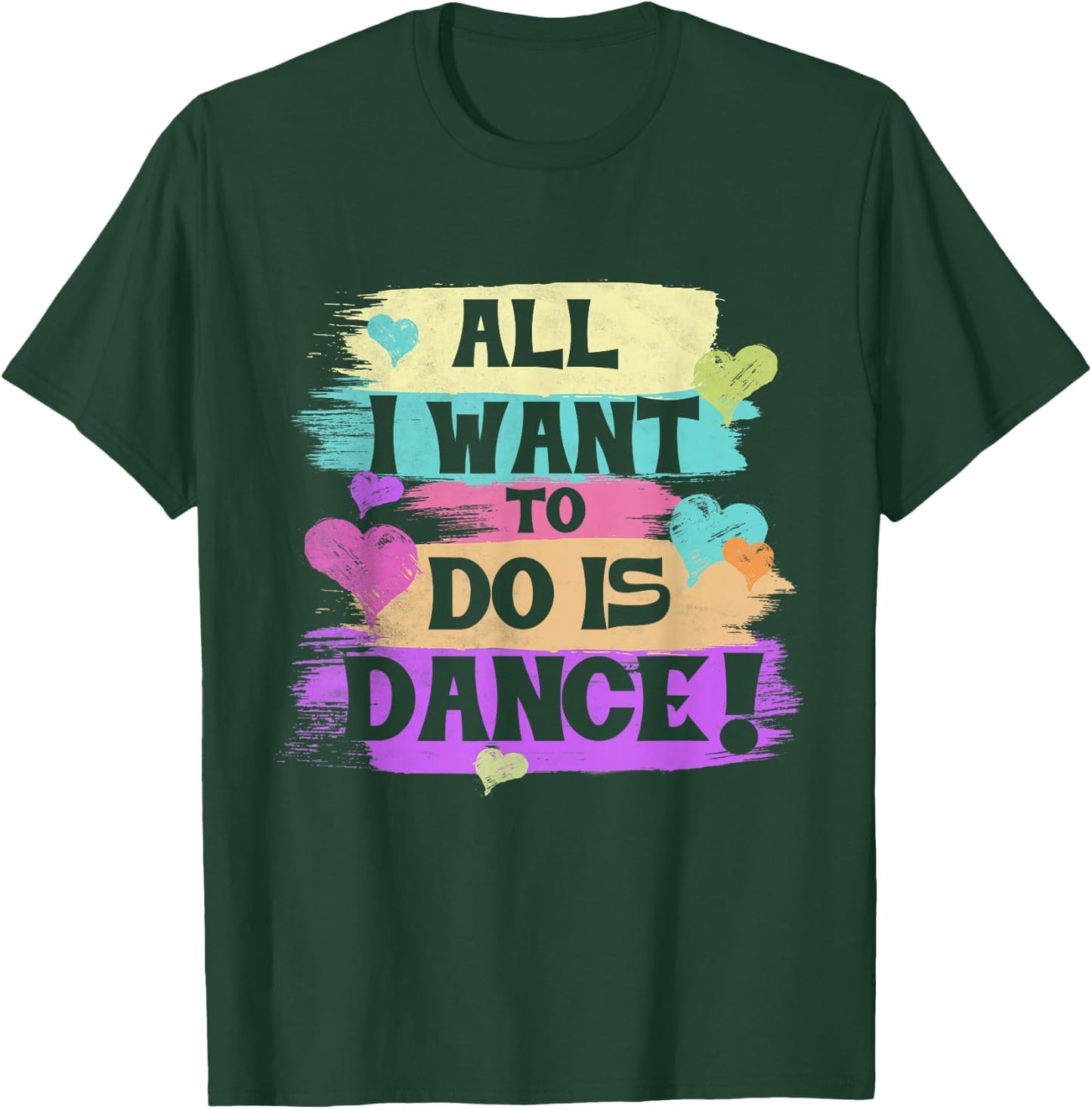 All I Want to Do is Dance Hip Hop Hiphop Dancer Breakdancing T-Shirt - T-Shirt | Forest