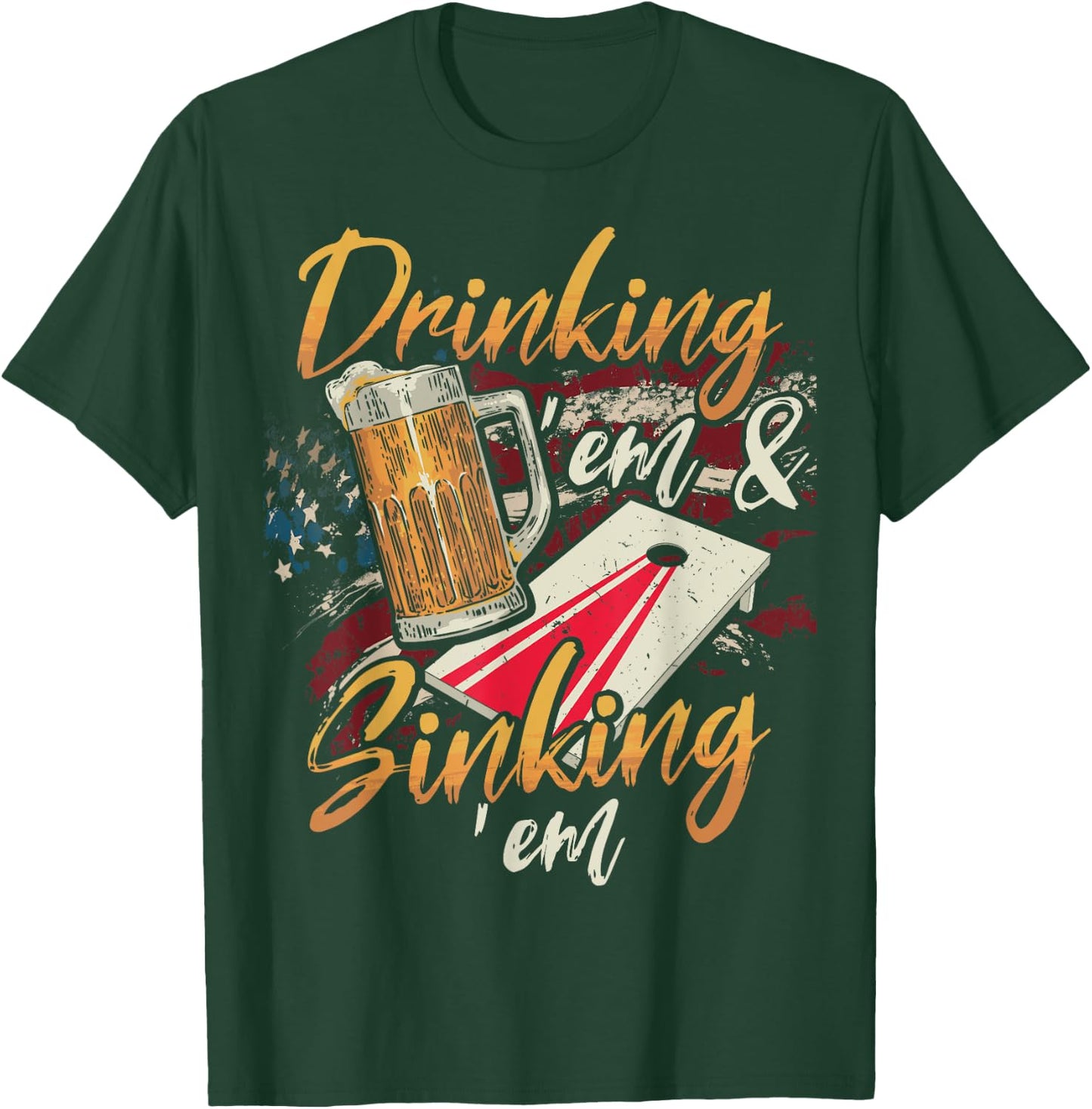 Drinking Em Sinking Em 4th of July Cornhole Players T-Shirt - T-Shirt | Forest