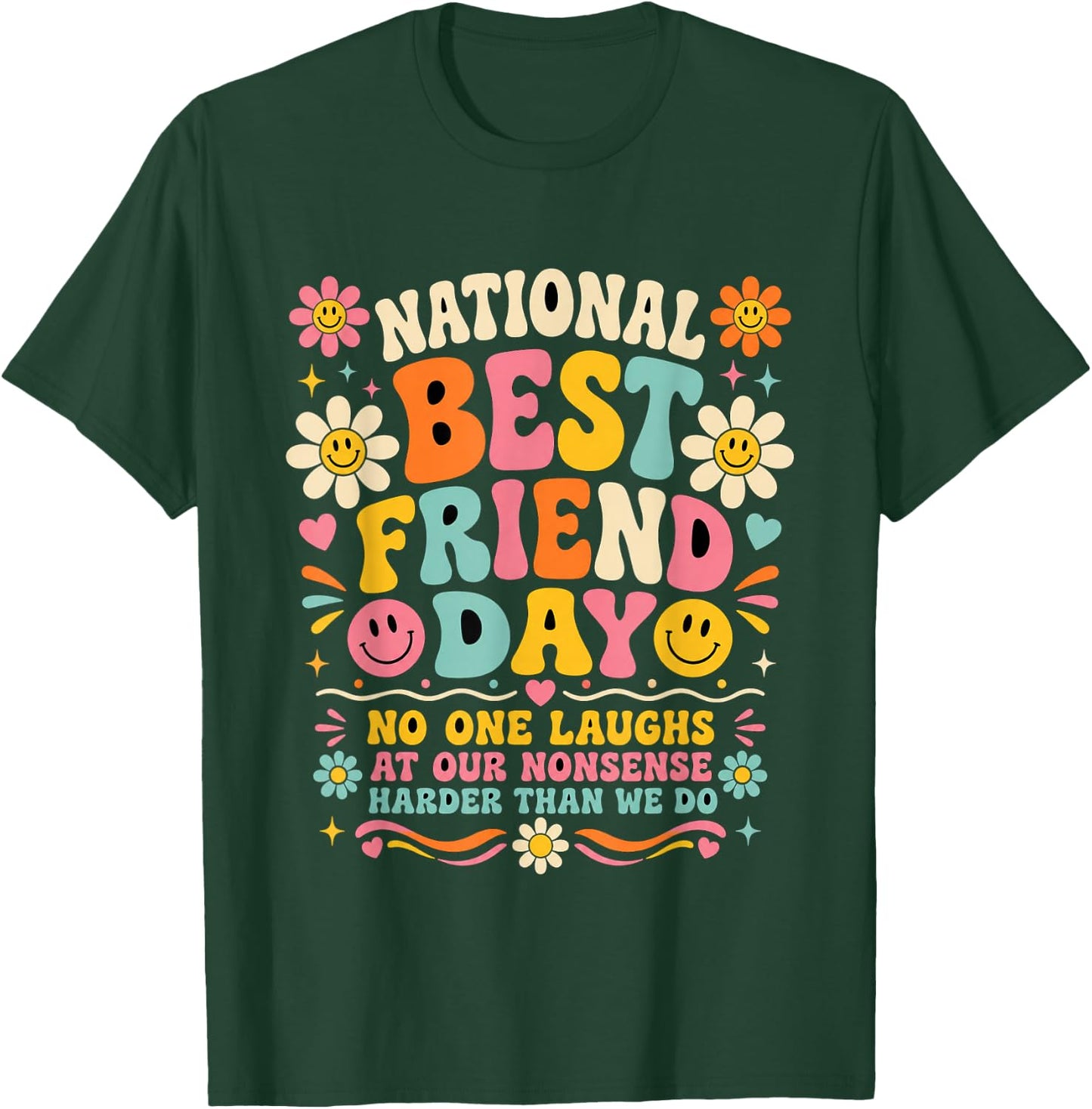 Best-Friend, No one Laughs at Our nonsense Harder Than we do T-Shirt - T-Shirt | Forest